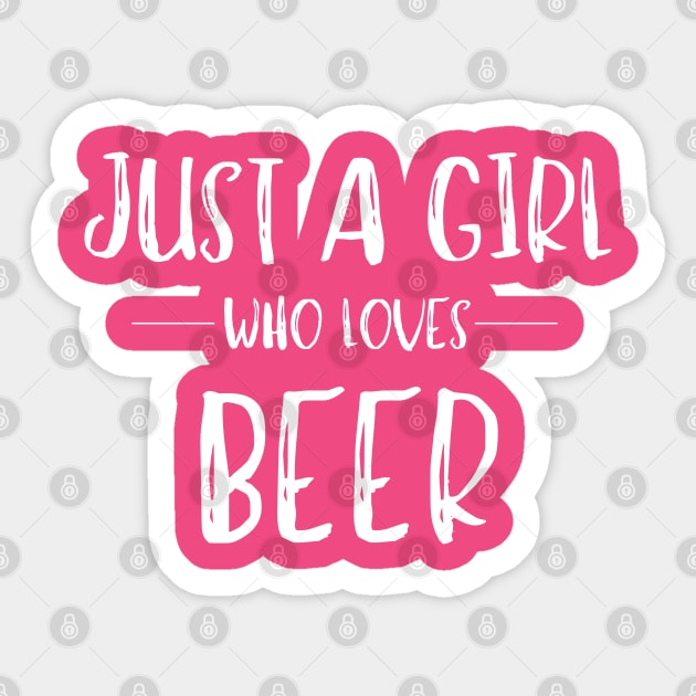 Just a Girl Who Loves Beer Sticker by MalibuSun